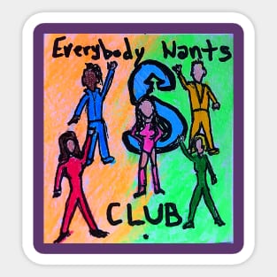 Everybody wants S club. Sticker